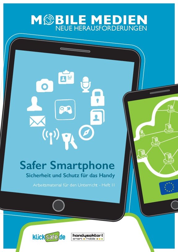 Ansicht: "Safer Smartphone" Sicherheit und Schutz für das Handy - Arbeitsmaterial für den Unterricht Heft 2 Mobile Medien - Neue Herausforderungen  