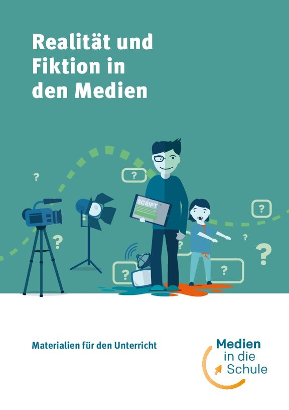 Medien in die Schule: Unterrichtseinheit - Realität und Fiktion in den Medien  