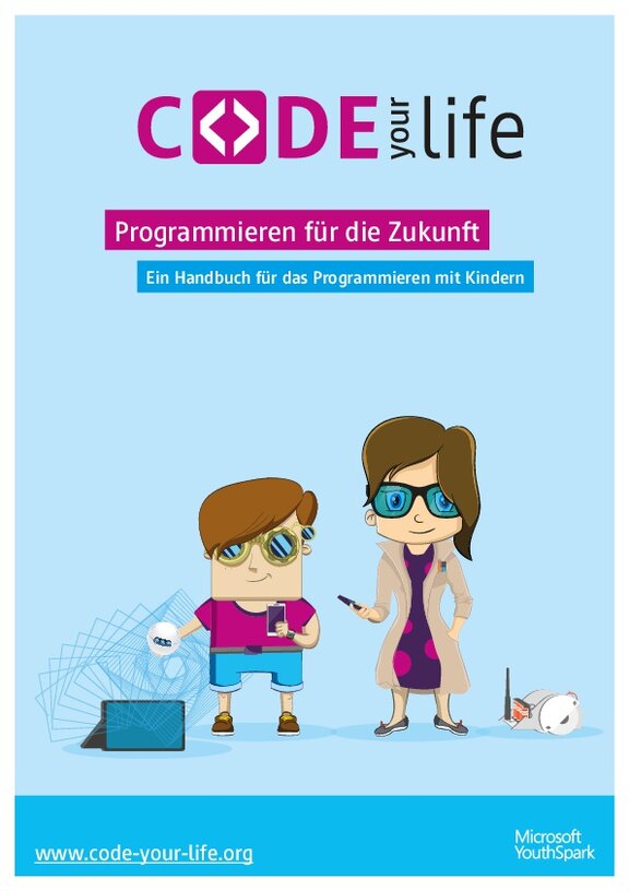 Ansicht: Code your life -  Programmieren für die Zukunft Ein Handbuch für das Programmieren mit Kindern  