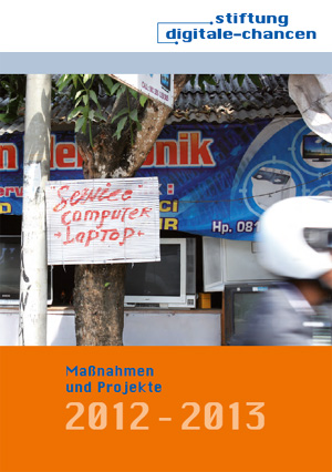 Stiftung Digitale Chancen - Maßnahmen und Projekte 2012 - 2013