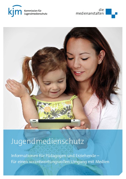 Ansicht: Jugendmedienschutz Informationen für Pädagogen und Erziehende - für einen verantwortungsvollen Umgang mit Medien  