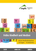 Ansicht: Frühe Kindheit und Medien Infoset Medienkompetenz 10 Fragen - 10 Antworten