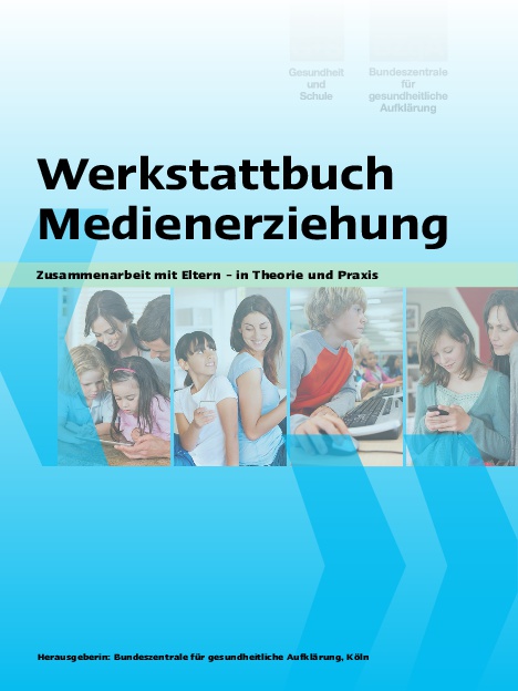 Ansicht: Werkstattbuch Medienerziehung - Zusammenarbeit mit Eltern - in Theorie und Praxis Informationen und Anregungen zur Medienarbeit mit Eltern  