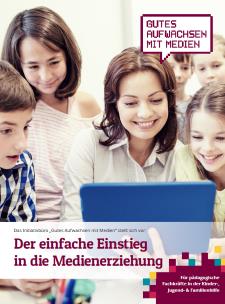 Ansicht: Inititativbüro "Gutes Aufwachsen mit Medien" - Der einfache Einstieg in die Medienerziehung 